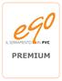 Ego Premium rappresenta la naturale evoluzione di Ego, in quanto abbina qualità e personalizzazione ad un elevata economicità di tutti i sistemi.