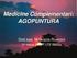 Medicine Complementari: AGOPUNTURA