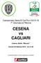 Campionato Serie B ConTe.it ^ Giornata di Ritorno. CESENA vs CAGLIARI. Cesena, Stadio Manuzzi. Venerdì 26 febbraio ore 21.