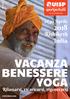 VACANZA BENESSERE YOGA Rilassarsi, ricaricarsi, rigenerarsi. Rishikesh India Aprile ATTIVITÀ RIVOLTA AI SOCI. Comitato di Reggio Emilia