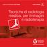 Tecniche di radiologia medica, per immagini e radioterapia