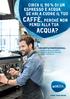 CAFFÈ, PERCHÉ NON ACQUA? CIRCA IL 90 % DI UN ESPRESSO È ACQUA. SE HAI A CUORE IL TUO PENSI ALLA TUA. con Brita professional.