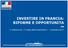 INVESTIRE IN FRANCIA: RIFORME E OPPORTUNITA. 3 a edizione de «Il mese dell investimento» - novembre 2017