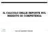 IL CALCOLO DELLE IMPOSTE SUL REDDITO DI COMPETENZA. Corso di Contabilità e Bilancio