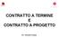 CONTRATTO A TERMINE E CONTRATTO A PROGETTO