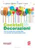 Decorazioni. Cocktail. Con le ricette dei cocktail IBA e le schede dei fashionable drink. A. V. Malvasi F. Scaltrito A. Gigliola V.