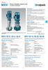 MXV MXV 25-2, 32-4, 40-8 MXV 50-16, 65-32, Pompe multistadio verticali in-line in acciaio inossidabile. Esecuzione. Impieghi.