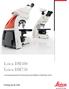 Leica DM500 Leica DM750. La nuova generazione di microscopi per didattica e laboratori clinici. Living up to Life