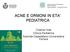 ACNE E ORMONI IN ETA PEDIATRICA. Cristina Host Clinica Pediatrica Azienda Ospedaliero-Universitaria Ferrara