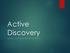 Active Discovery TOOLS: CHI PIÙ NE HA PIÙ NE METTA