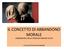 IL CONCETTO DI ABBANDONO MORALE L ABBANDONO DELLA PERSONA MINORE DI ETÀ. A cura di Francesco Rosetti