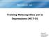 Benvenuti nel. Training Metacognitivo per la Depressione (MCT-D) 01/17 Jelinek, Hauschildt, Moritz & di Michele;