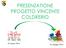 PRESENZATIONE PROGETTO VINCENTE COLDRERIO. 23 marzo maggio 2016