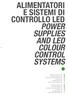 ALIMENTATORI E SISTEMI DI CONTROLLO LED POWER SUPPLIES AND LED