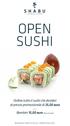 OPEN SUSHI. Ordina tutto il sushi che desideri al prezzo promozionale di 25,00 euro. Bambini 15,00 euro (fino a 12 anni)