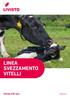 LINEA SVEZZAMENTO VITELLI. Along with you. livisto.com
