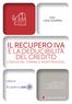 IL RECUPERO IVA E LA DEDUCIBILITÀ DEL CREDITO CONDIZIONI, TERMINI E MONITORAGGIO. Dott. Carlo Schiaffino I SAGGI DI
