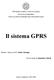 Il sistema GPRS UNIVERSITÀ DEGLI STUDI DI PARMA FACOLTÀ DI INGEGNERIA. Relatore: Chiar.mo Prof. Giulio Colavolpe. Tesi di Laurea di Alessandro Gilardi