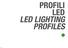 PROFILI LED LED LIGHTING PROFILES