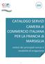 CATALOGO SERVIZI. CAMERA di COMMERCIO ITALIANA PER LA FRANCIA di MARSIGLIA. sintesi dei principali servizi e modalità di erogazione