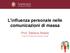 L influenza personale nelle comunicazioni di massa