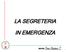 LA SEGRETERIA IN EMERGENZA. RELATORE: Tonani Stephanie T.