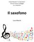 Corpo Musicale La Casoratese Corso di Teoria e Solfeggio A.S. 2016/2017. Il saxofono. Luca Macchi