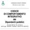 CODICE DI COMPORTAMENTO INTEGRATIVO dei Dipendenti pubblici