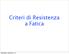 Criteri di Resistenza a Fatica. Wednesday, December 5, 12
