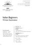 Italian Beginners. Written Examination 2002 HIGHER SCHOOL CERTIFICATE EXAMINATION. Centre Number. Student Number. Total marks 45. Section I.