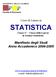 STATISTICA. Manifesto degli Studi Anno Accademico Corso di Laurea in. Classe 37 Classe delle Lauree in Scienze Statistiche