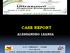 CASE REPORT ALESSANDRO LEANZA A.O.E. CANNIZZARO - CATANIA U.O.C. M.C.A.U. SCUOLA OSPEDALIERA SPECIALISTICA SIUMB URGENZE-EMERGENZE