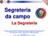 Segreteria da campo. La Segreteria