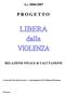 A.s 2006/2007 PROGETTO. RELAZIONE FINALE di VALUTAZIONE. A cura del Servizio Fe.n.ice Associazione S.O.S Donna di Faenza. Premessa