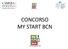 CONCORSO MY START BCN BCN