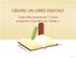 CREARE UN LIBRO DIGITALE. Tratto liberamente da: «Come preparare il tuo libro per Kindle»