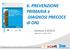 6. PREVENZIONE PRIMARIA e DIAGNOSI PRECOCE di ONJ. Versione 2.0/2015 Aggiornato a ottobre 2017