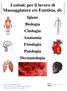 Lezioni, per il lavoro di Massaggiatore e/o Estetista, di: Igiene Biologia Citologia Anatomia Fisiologia Patologia Dermatologia