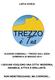 LISTA CIVICA ELEZIONI COMUNALI TREZZO SULL ADDA DOMENICA 25 MAGGIO 2014 I GIOVANI VOGLIONO UNA CITTA MODERNA, DINAMICA, ATTIVA E BRILLANTE.