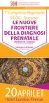 LE NUOVE FRONTIERE DELLA DIAGNOSI PRENATALE PRESIDENTI DEL CONGRESSO Enrico Periti, Lucia Pasquini. PRESIDENTE ONORARIO Ambra Iuculano