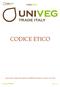 CODICE ETICO. Codice Etico. Approvato dal Consiglio di Amministrazione di UNIVEG Trade Italia s.r.l in data 22 marzo 2010