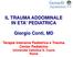 IL TRAUMA ADDOMINALE IN ETA' PEDIATRICA. Giorgio Conti, MD