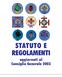 di partecipazione alle scelte di democrazia associativa. alcune pagine staccabili contenenti i testi aggiornati di Statuto e Regolamenti.