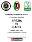 CAMPIONATO SERIE B ^ Giornata di Andata. SPEZIA vs CARPI. La Spezia, Stadio Picco. Lunedì 22 settembre ore 20.30