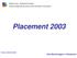 Regione Lazio - Dipartimento Sociale Direzione Regionale Istruzione, Diritto allo Studio e Formazione. Placement 2003