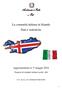 La comunità italiana in Islanda Dati e statistiche. Aggiornamento al 1º maggio Numero di cittadini italiani iscritti: 444