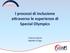 l processi di inclusione a.raverso le esperienze di Special Olympics Federica Borla Ma-lde D Ago