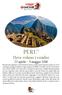 PERU Dove volano i condor 22 aprile 5 maggio 2018 Ben oltre alle magnifiche rovine di Machu Picchu ha da offrire questo fantastico paese ricco di