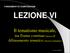 FONDAMENTI DI COMPOSIZIONE LEZIONE VI. Il tematismo musicale, tra Trama continua barocca e Allineamento tematico classico-romantico.