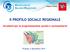 Il PROFILO SOCIALE REGIONALE. Strumenti per la programmazione sociale e sociosanitaria